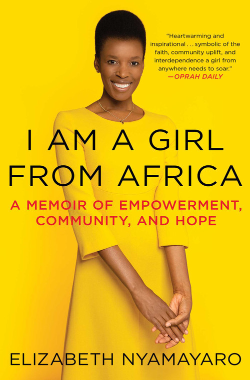 I Am a Girl from Africa (A Memoir of Empowerment, Community, and Hope) - 9781982113025 by Elizabeth Nyamayaro, 9781982113025