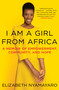 I Am a Girl from Africa (A Memoir of Empowerment, Community, and Hope) - 9781982113025 by Elizabeth Nyamayaro, 9781982113025