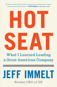 Hot Seat (What I Learned Leading a Great American Company) - 9781982114787 by Jeff Immelt, Amy Wallace, 9781982114787