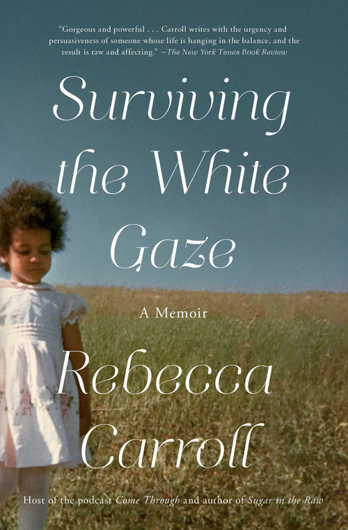 Surviving the White Gaze (A Memoir) - 9781982116279 by Rebecca Carroll, 9781982116279