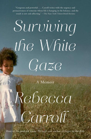 Surviving the White Gaze (A Memoir) - 9781982116279 by Rebecca Carroll, 9781982116279