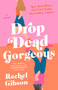 Drop Dead Gorgeous - 9781982118150 by Rachel Gibson, 9781982118150
