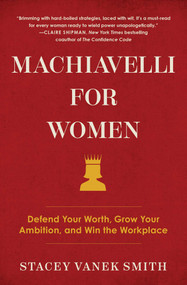 Machiavelli for Women (Defend Your Worth, Grow Your Ambition, and Win the Workplace) - 9781982121761 by Stacey Vanek Smith, 9781982121761