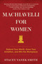 Machiavelli for Women (Defend Your Worth, Grow Your Ambition, and Win the Workplace) - 9781982121761 by Stacey Vanek Smith, 9781982121761
