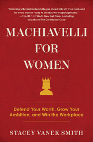 Machiavelli for Women (Defend Your Worth, Grow Your Ambition, and Win the Workplace) - 9781982121761 by Stacey Vanek Smith