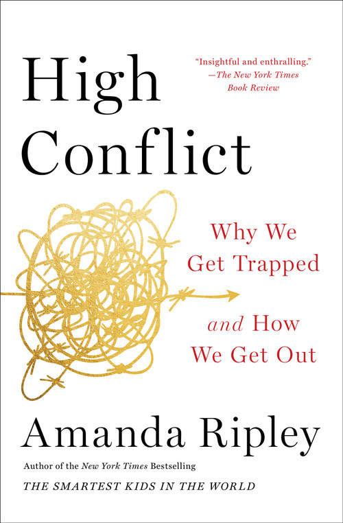 High Conflict (Why We Get Trapped and How We Get Out) - 9781982128579 by Amanda Ripley