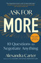 Ask for More (10 Questions to Negotiate Anything) - 9781982130497 by Alexandra Carter, 9781982130497