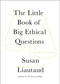 The Little Book of Big Ethical Questions by Susan Liautaud, 9781982132224