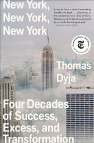 New York, New York, New York (Four Decades of Success, Excess, and Transformation) - 9781982149796 by Thomas Dyja