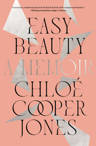 Easy Beauty (A Memoir) by Chloé Cooper Jones, 9781982151997