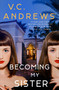 Becoming My Sister by V.C. Andrews, 9781982156305