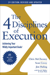 The 4 Disciplines of Execution: Revised and Updated (Achieving Your Wildly Important Goals) - 9781982156985 by Chris McChesney, Sean Covey, Jim Huling, Scott Thele, Beverly Walker