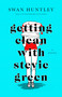 Getting Clean With Stevie Green by Swan Huntley, 9781982159627