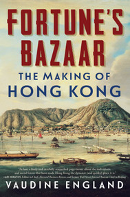 Fortune's Bazaar (The Making of Hong Kong) by Vaudine England, 9781982184513
