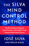 The Silva Mind Control Method (The Revolutionary Program by the Founder of the World's Most Famous Mind Control Course) - 9781982185602 by José Silva, Philip Miele, 9781982185602