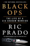 Black Ops (The Life of a CIA Shadow Warrior) by Ric Prado, 9781250271846