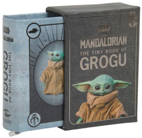 Star Wars: The Tiny Book of Grogu (Star Wars Gifts and Stocking Stuffers) by Insight Editions, 9781647223816