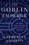 The Goblin Emperor - 9781250303790 by Katherine Addison, 9781250303790