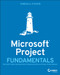 Microsoft Project Fundamentals (Microsoft Project Standard 2021, Professional 2021, and Project Online Editions) by Teresa S. Stover, 9781119821151