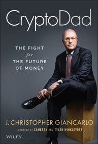 CryptoDad (The Fight for the Future of Money) by J. Christopher Giancarlo, Cameron Winklevoss, Tyler Winklevoss, 9781119855088