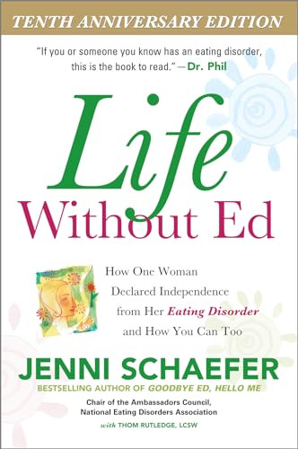 Life Without Ed (How One Woman Declared Independence from Her Eating Disorder and How You Can Too) by Jenni Schaefer, 9780071422987
