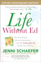 Life Without Ed (How One Woman Declared Independence from Her Eating Disorder and How You Can Too) by Jenni Schaefer, 9780071422987