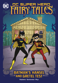 Batman's Hansel and Gretel Test by Sarah Hines Stephens, Agnes Garbowska, Sil Brys, 9781666328356