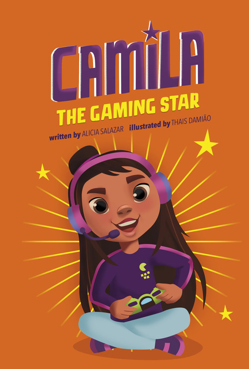 Camila the Gaming Star by Alicia Salazar, Thais Damiao, 9781666331196