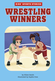 Wrestling Winners by Elliott Smith, Sophie Eves, 9781666331820
