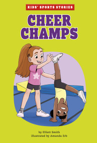 Cheer Champs by Amanda Erb, Elliott Smith, 9781666332032