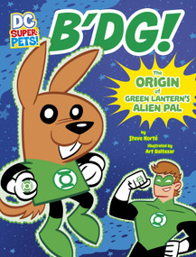 B'dg! (The Origin of Green Lantern's Alien Pal) - 9781666328929 by Steve Korté, Art Baltazar, 9781666328929