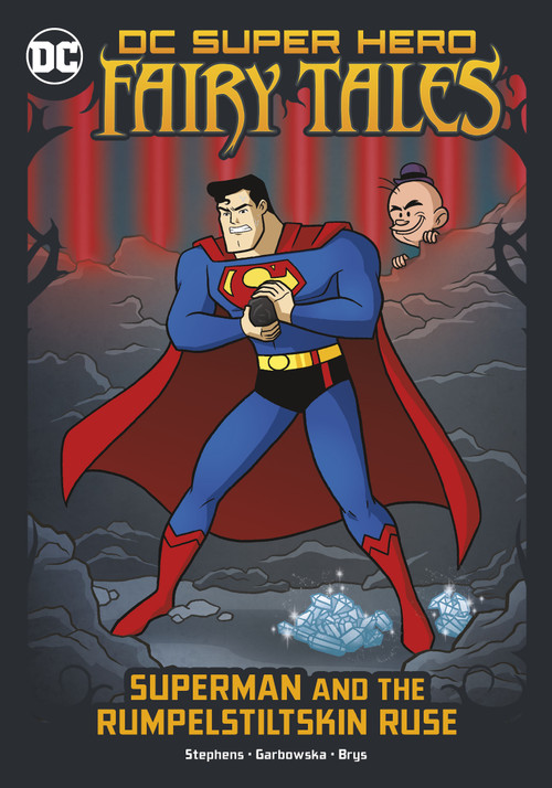 Superman and the Rumpelstiltskin Ruse by Sarah Hines Stephens, Agnes Garbowska, Sil Brys, 9781666329063