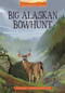 Big Alaskan Bowhunt by Monica Roe, Gregor Forster, 9781666329193
