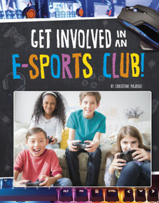 Get Involved in an E-sports Club! by Christina Majaski, 9781663958846