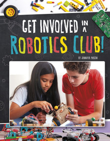 Get Involved in a Robotics Club! by Jennifer Mason, 9781663958815