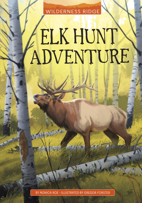 Elk Hunt Adventure - 9781663974938 by Monica Roe, Gregor Forster, 9781663974938