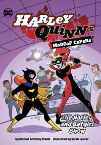 The Harley and Batgirl Show - 9781663975379 by Michael  Anthony Steele, Sarah Leuver, 9781663975379