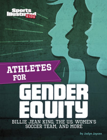 Athletes for Gender Equity (Billie Jean King, the U.S. Women's Soccer Team, and More) - 9781663965950 by Jaclyn Jaycox, 9781663965950