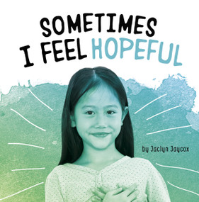 Sometimes I Feel Hopeful by Jaclyn Jaycox, 9781666325959