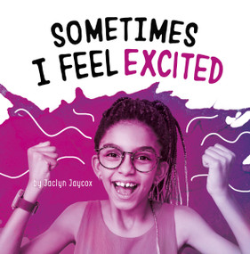 Sometimes I Feel Excited - 9781663972378 by Jaclyn Jaycox, 9781663972378
