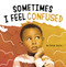 Sometimes I Feel Confused - 9781663972248 by Jaclyn Jaycox, 9781663972248