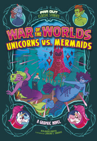 War of the Worlds Unicorns vs. Mermaids - 9781663977106 by Benjamin Harper, Jimena S. Sarquiz, 9781663977106