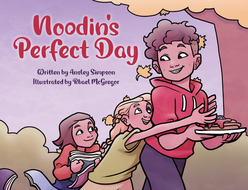 Noodin's Perfect Day by Ansley Simpson, Rhael McGregor, 9781999156251