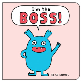 I'm the Boss! by Elise Gravel, Charles Simard, 9781459832947