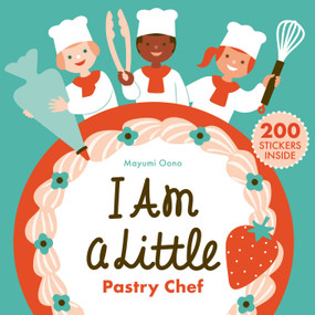 I Am a Little Pastry Chef ((Sticker Activity Book for Toddlers)) by Mayumi Oono, 9781734761849