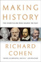 Making History (The Storytellers Who Shaped the Past) by Richard Cohen, 9781982195786