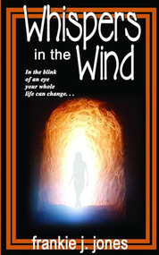 Whispers in the Wind by Frankie J. Jones, 9781594930379