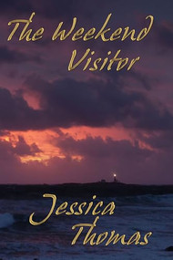The Weekend Visitor by Jessica Thomas, 9781594930546