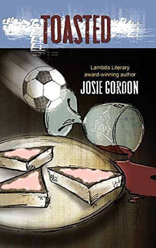 Toasted by Josie Gordon, 9781594931574