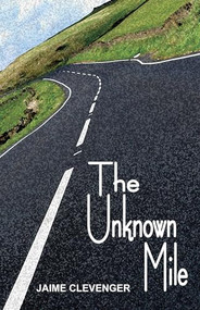 Unkown Mile by Jaime Clevenger, 9781931513579